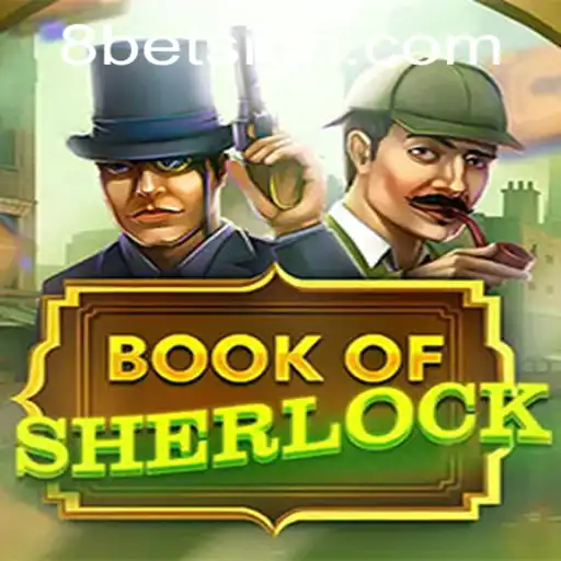 Unveiling the Thrills of BookOfSherlock on 8Bet