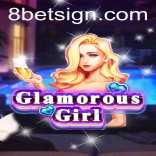 Exploring the Captivating World of GlamorousGirl: A Guide to 8Bet Gaming