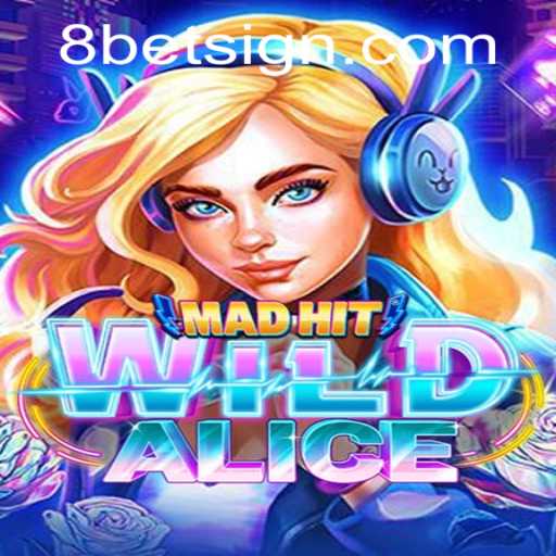 MadHitWildAlice: A Thrilling Journey into Wonderland with 8Bet